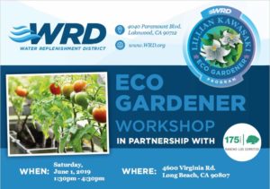 WRD in partnership with Rancho Los Cerritos bring you the first of three Eco Gardener Workshops coming up at RLC on June 1.