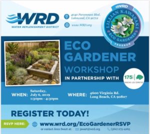 WRD in partnership with Rancho Los Cerritos bring you the second of three Eco Gardener Workshops coming up at RLC on July 6.